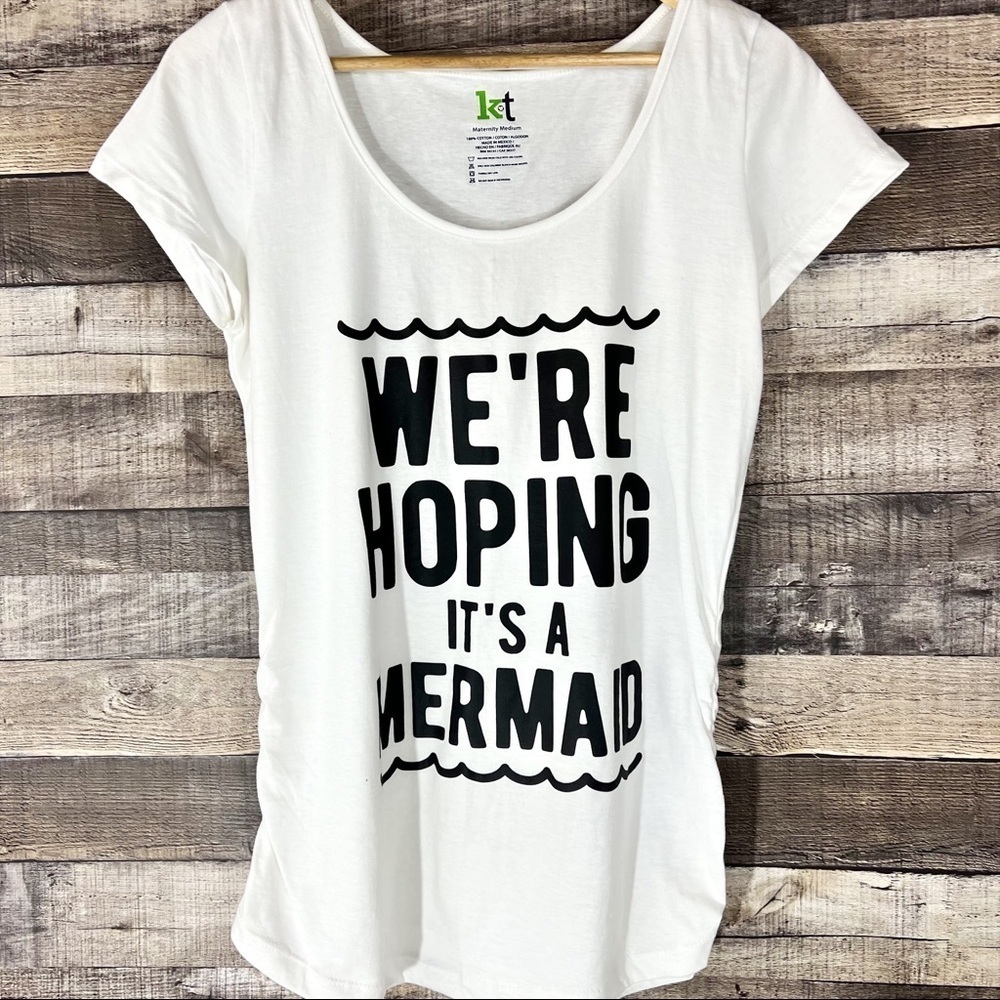 We’re Hoping it’s a‎ Mermaid Maternity T-Shirt